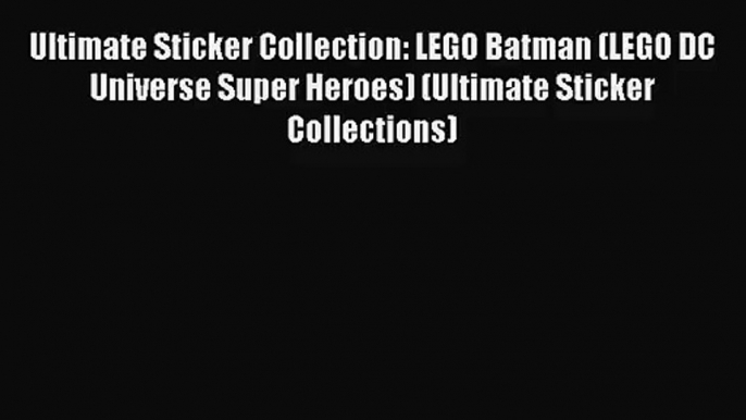 Ultimate Sticker Collection: LEGO Batman (LEGO DC Universe Super Heroes) (Ultimate Sticker