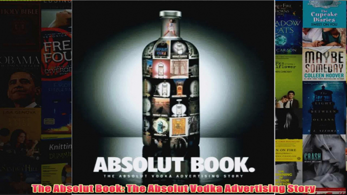 The Absolut Book The Absolut Vodka Advertising Story