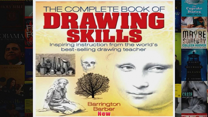 The Complete Book of Drawing Skills Inspiring Instruction from the Worlds Bestselling