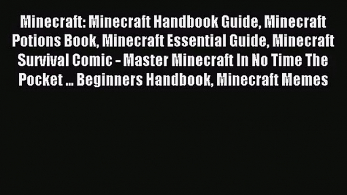 Minecraft: Minecraft Handbook Guide Minecraft Potions Book Minecraft Essential Guide Minecraft