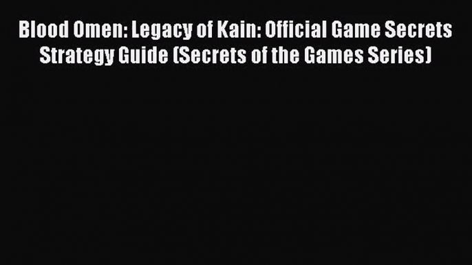 Blood Omen: Legacy of Kain: Official Game Secrets Strategy Guide (Secrets of the Games Series)