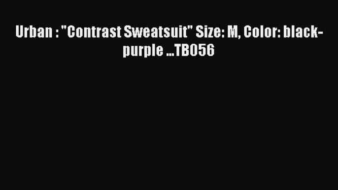 Urban : Contrast Sweatsuit Size: M Color: black-purple ...TB056