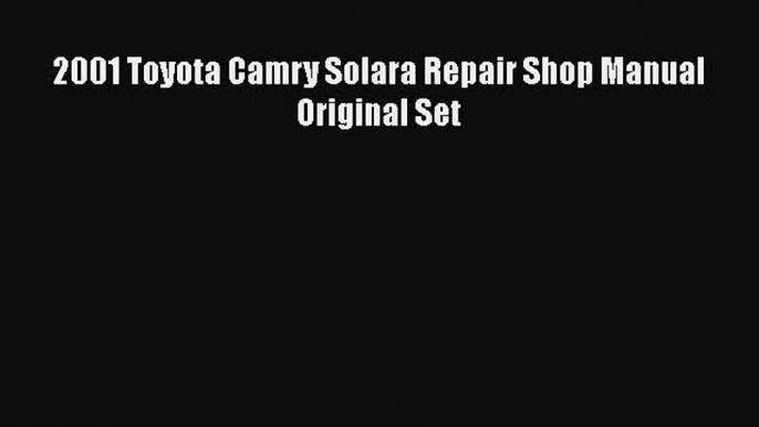 PDF Download 2001 Toyota Camry Solara Repair Shop Manual Original Set Read Online