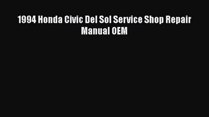 PDF Download 1994 Honda Civic Del Sol Service Shop Repair Manual OEM PDF Full Ebook