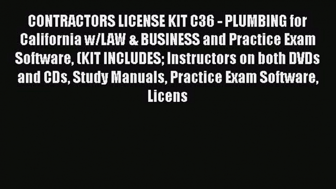 PDF Download CONTRACTORS LICENSE KIT C36 - PLUMBING for California w/LAW & BUSINESS and Practice