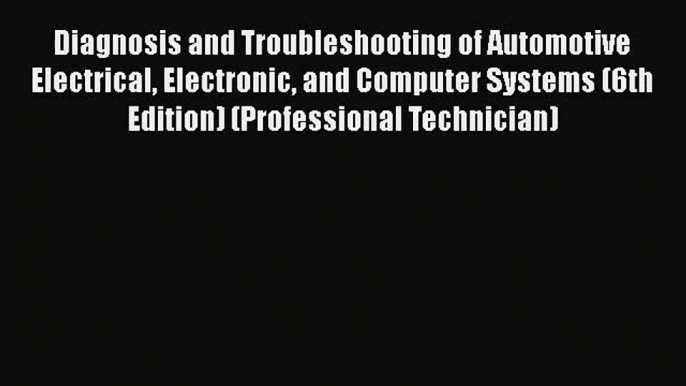 PDF Download Diagnosis and Troubleshooting of Automotive Electrical Electronic and Computer