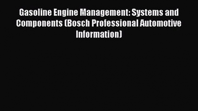 PDF Download Gasoline Engine Management: Systems and Components (Bosch Professional Automotive