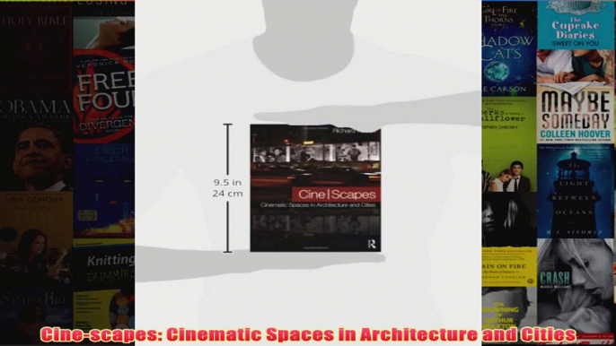 Cinescapes Cinematic Spaces in Architecture and Cities