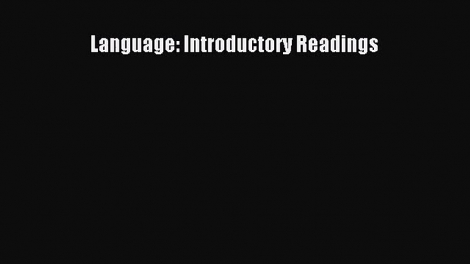 [PDF Download] Language: Introductory Readings [PDF] Online