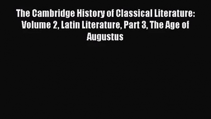 [PDF Download] The Cambridge History of Classical Literature: Volume 2 Latin Literature Part