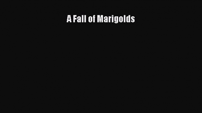 A Fall of Marigolds [PDF Download] Online