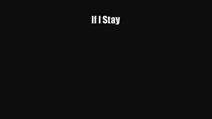 If I Stay [PDF Download] Full Ebook