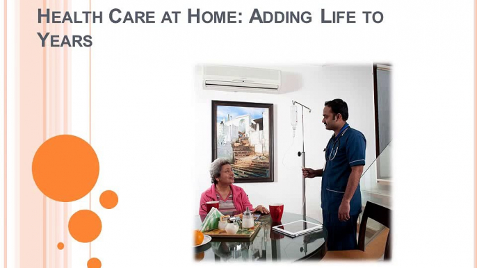 Health Care at Home Adding Life to Years