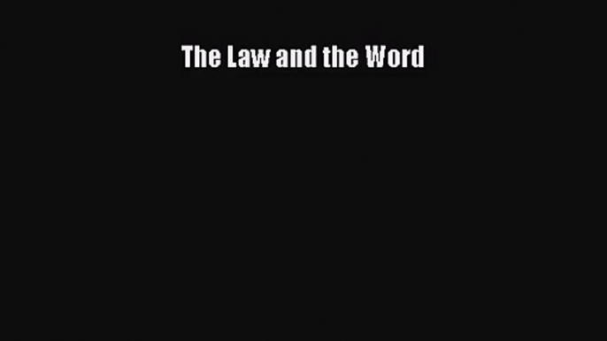 Read The Law and the Word Ebook Free