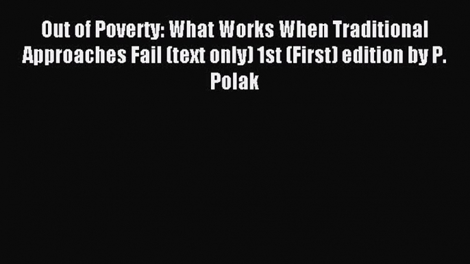 Read Out of Poverty: What Works When Traditional Approaches Fail (text only) 1st (First) edition