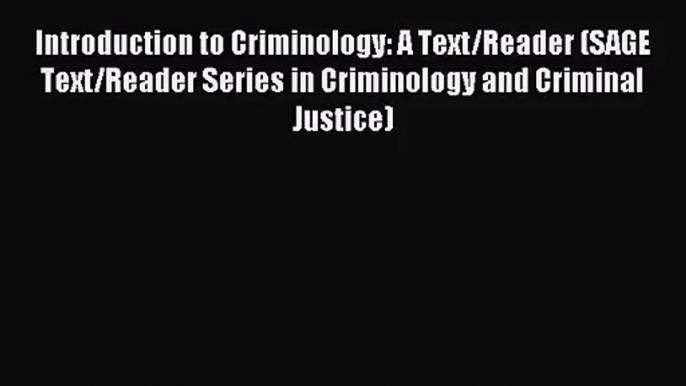 [PDF Download] Introduction to Criminology: A Text/Reader (SAGE Text/Reader Series in Criminology