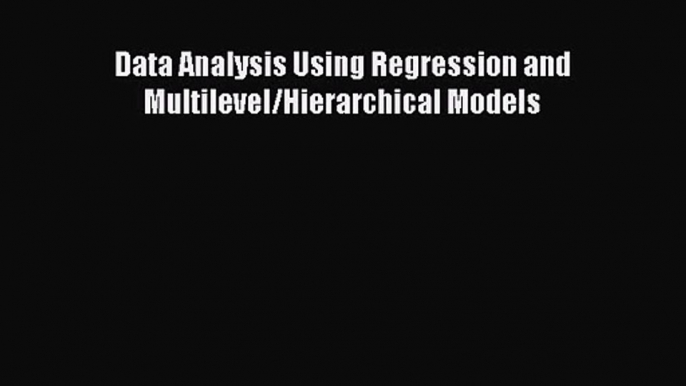 PDF Download Data Analysis Using Regression and Multilevel/Hierarchical Models Download Online