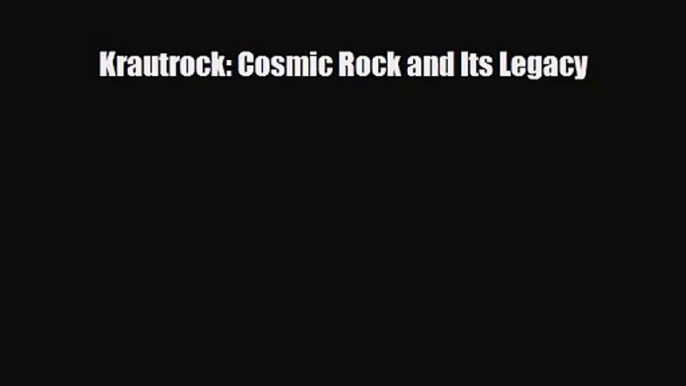 PDF Download Krautrock: Cosmic Rock and Its Legacy Read Online