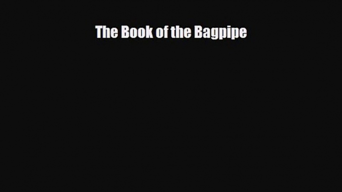 PDF Download The Book of the Bagpipe Read Full Ebook