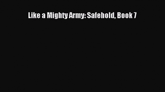 [PDF Download] Like a Mighty Army: Safehold Book 7 [Read] Online