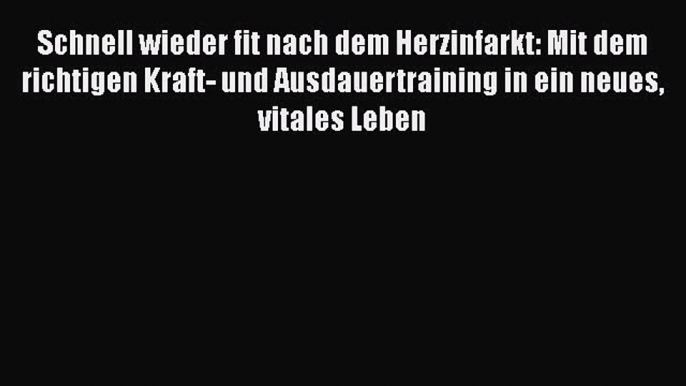 Schnell wieder fit nach dem Herzinfarkt: Mit dem richtigen Kraft- und Ausdauertraining in ein