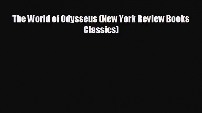 [PDF Download] The World of Odysseus (New York Review Books Classics) [PDF] Full Ebook