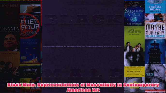 Black Male Representations of Masculinity in Contemporary American Art