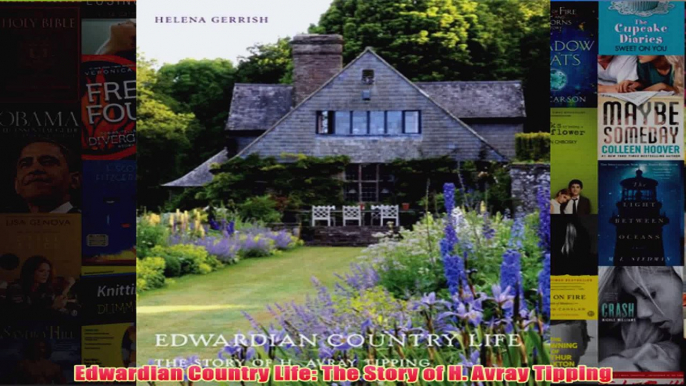 Edwardian Country Life The Story of H Avray Tipping