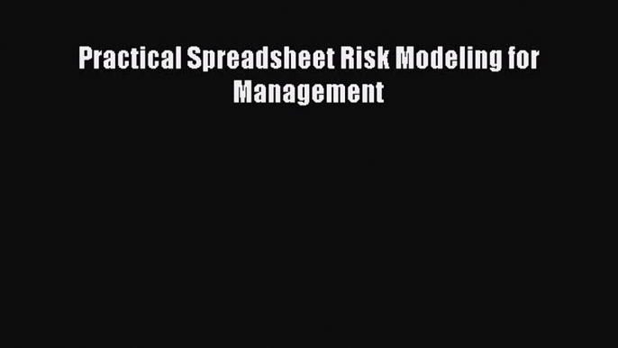 [PDF Download] Practical Spreadsheet Risk Modeling for Management [PDF] Online