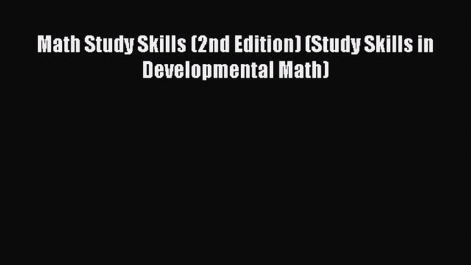 [PDF Download] Math Study Skills (2nd Edition) (Study Skills in Developmental Math) [PDF] Full