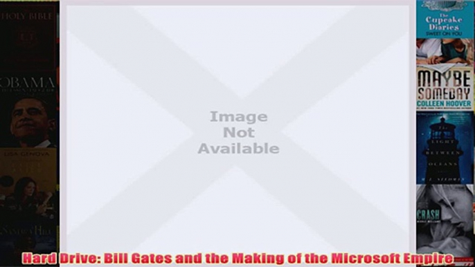 Hard Drive Bill Gates and the Making of the Microsoft Empire