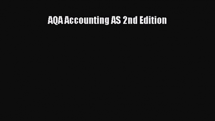 [PDF Download] AQA Accounting AS 2nd Edition [Download] Online