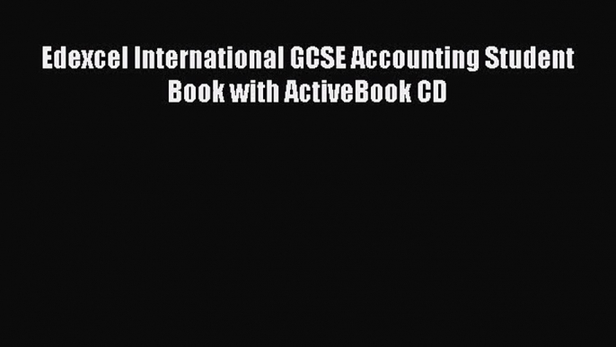 [PDF Download] Edexcel International GCSE Accounting Student Book with ActiveBook CD [PDF]