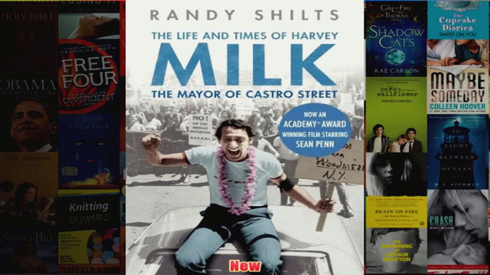 The Mayor of Castro Street The Life and Times of Harvey Milk