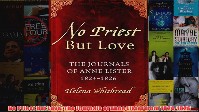 No Priest but Love The Journals of Anne Lister from 18241826