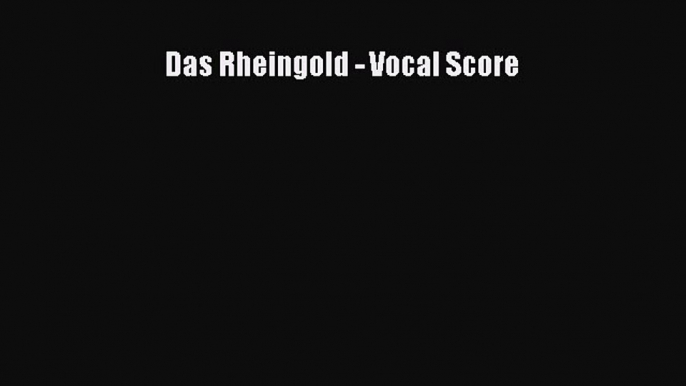 Download Das Rheingold - Vocal Score PDF Online