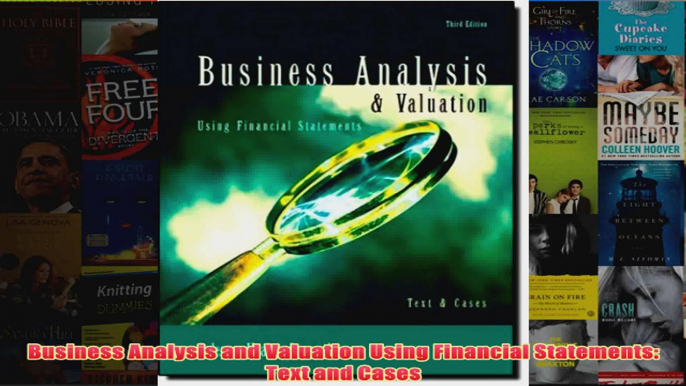 Business Analysis and Valuation Using Financial Statements Text and Cases