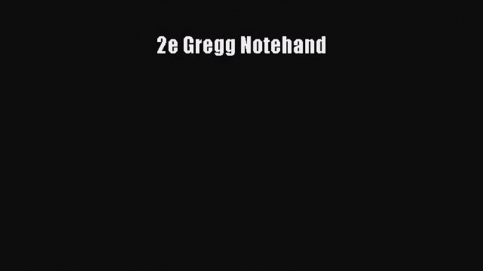 2e Gregg Notehand [PDF] Online