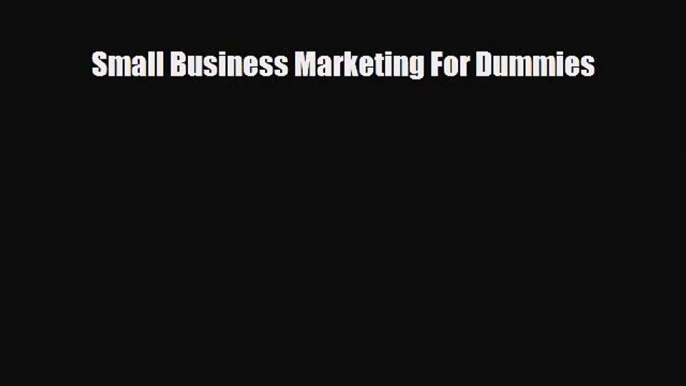 PDF Download Small Business Marketing For Dummies PDF Full Ebook