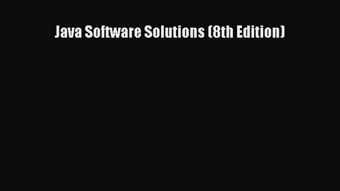 [PDF Download] Java Software Solutions (8th Edition) [Read] Online