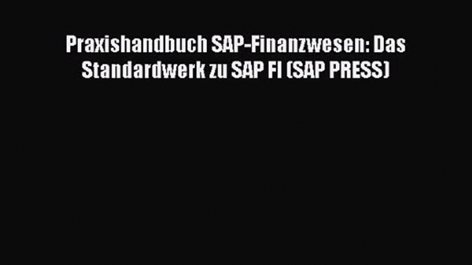 Praxishandbuch SAP-Finanzwesen: Das Standardwerk zu SAP FI (SAP PRESS) PDF Ebook Download Free