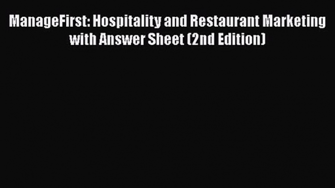 Download ManageFirst: Hospitality and Restaurant Marketing with Answer Sheet (2nd Edition)