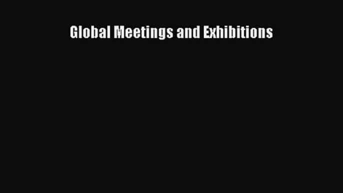 Download Global Meetings and Exhibitions PDF Online