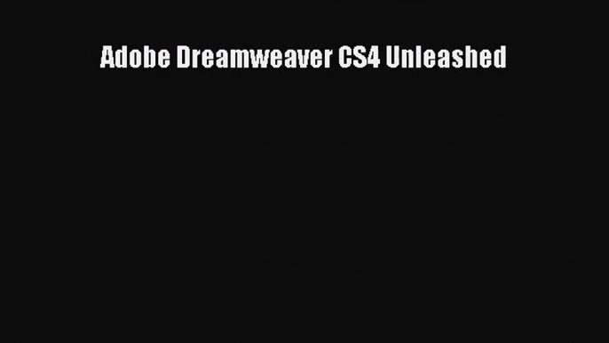 [PDF Download] Adobe Dreamweaver CS4 Unleashed [Read] Full Ebook