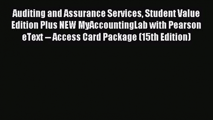 [PDF Download] Auditing and Assurance Services Student Value Edition Plus NEW MyAccountingLab