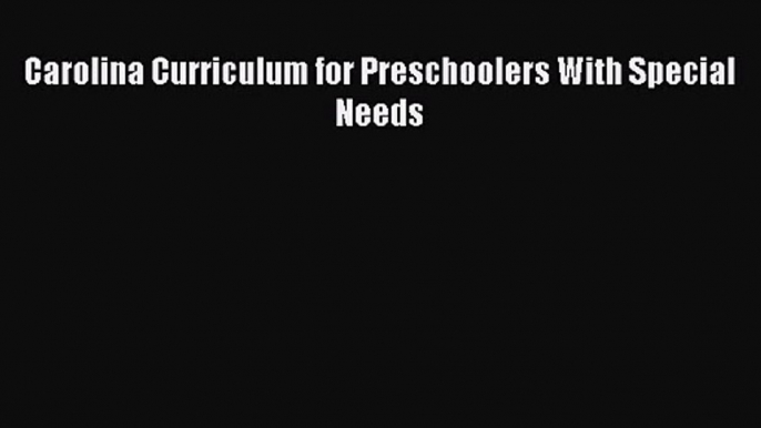 Read Carolina Curriculum for Preschoolers With Special Needs Ebook Free