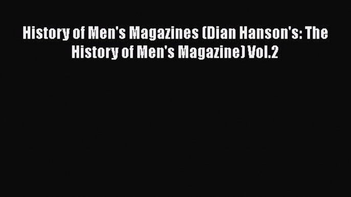 PDF Download History of Men's Magazines (Dian Hanson's: The History of Men's Magazine) Vol.2