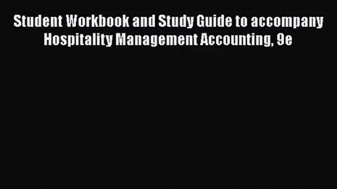 [PDF Download] Student Workbook and Study Guide to accompany Hospitality Management Accounting