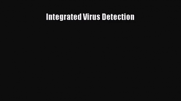 [PDF Download] Integrated Virus Detection [PDF] Online