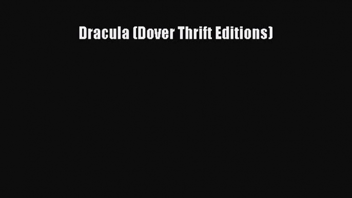 [PDF Download] Dracula (Dover Thrift Editions) [Download] Online